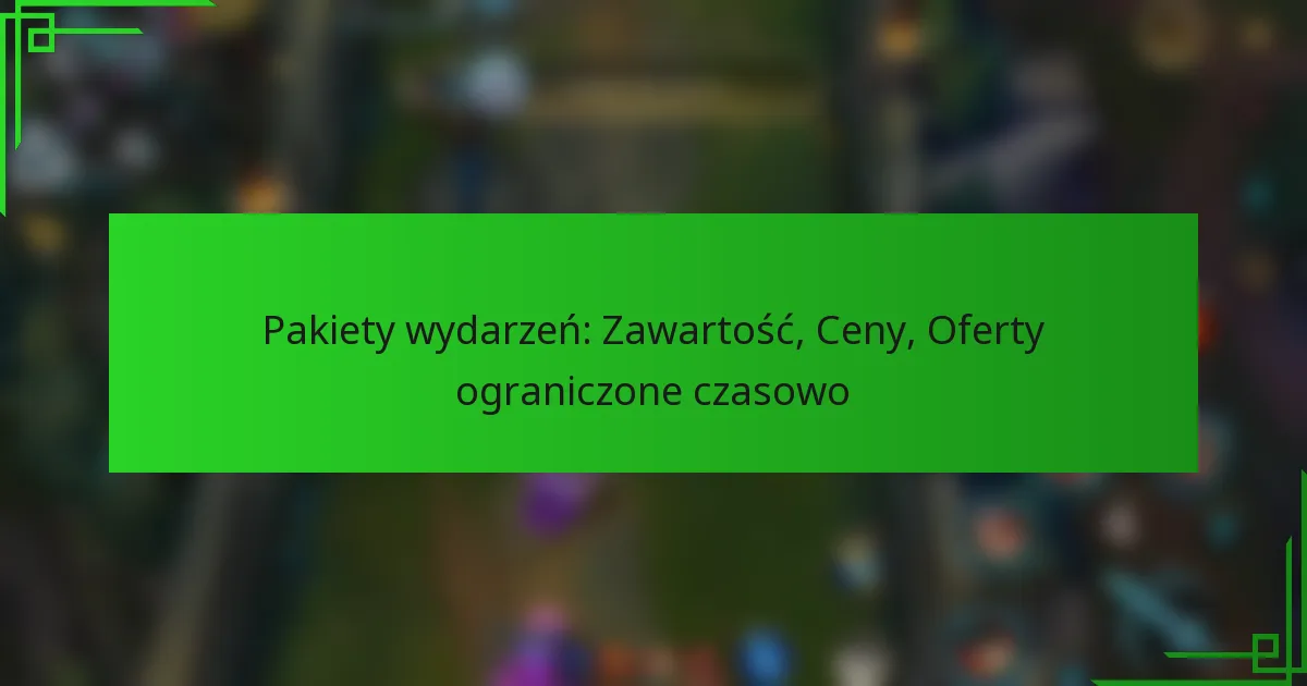 Pakiety wydarzeń: Zawartość, Ceny, Oferty ograniczone czasowo