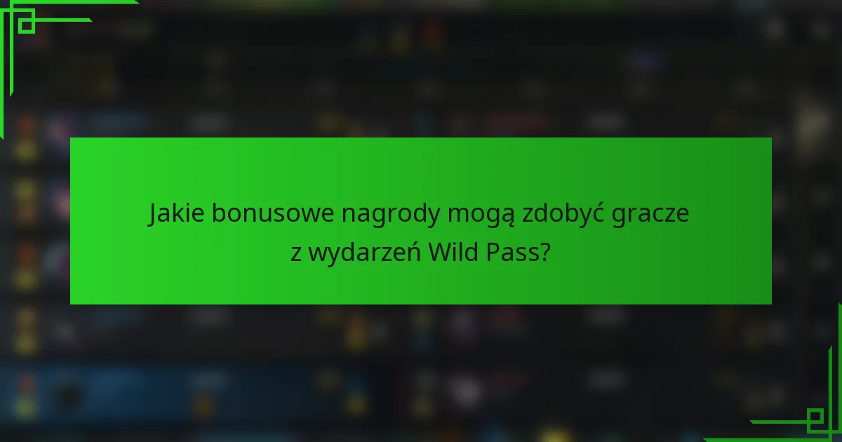 Jakie bonusowe nagrody mogą zdobyć gracze z wydarzeń Wild Pass?